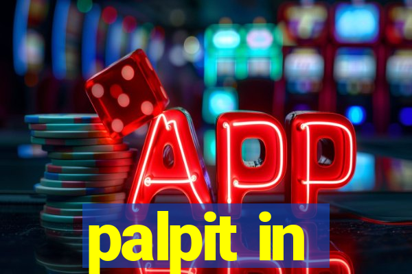 palpit in